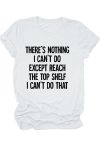 There_s-Nothing-I-Can_t-Do-Printed-Shirt-5